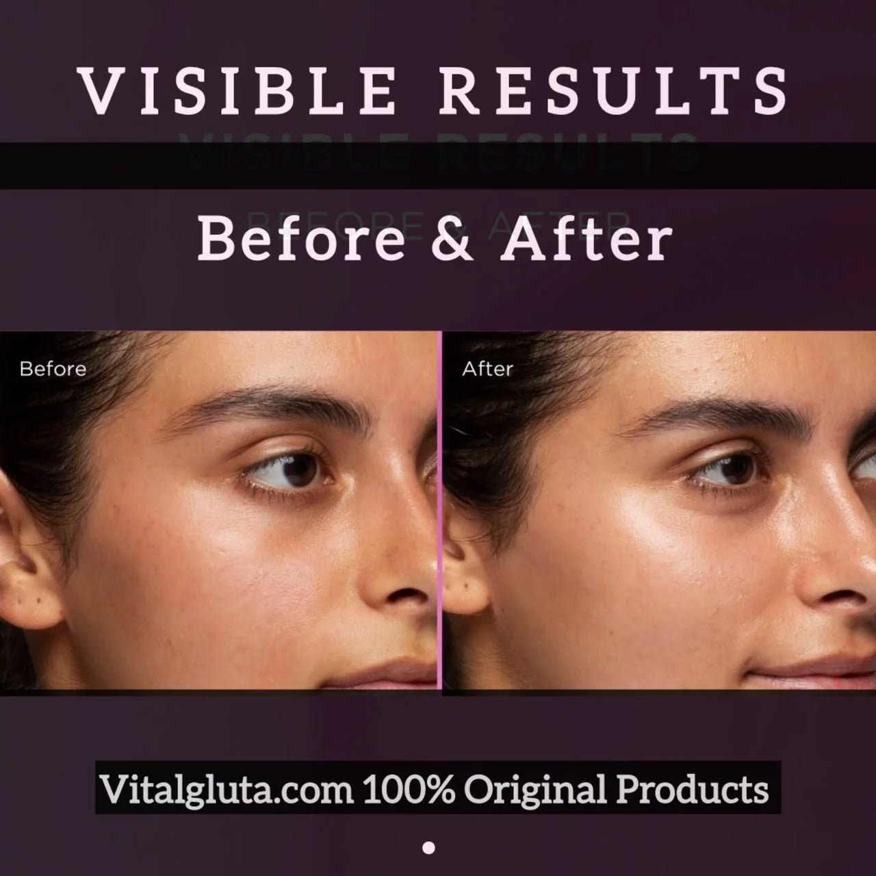 Before and after comparison graphic showing a woman's face with skincare results, with the text 'VISIBLE RESULTS Before & After' at the top and 'Vitalgluta.com 100% Original Products' at the bottom.